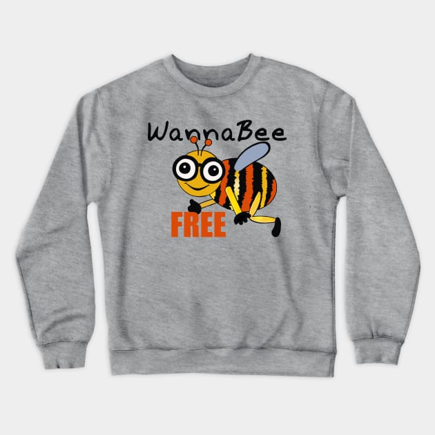 WannaBee Free Crewneck Sweatshirt by archiesgirl